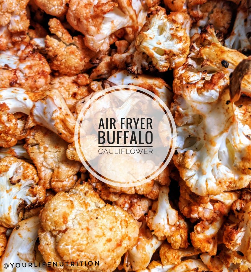 Air Fryer Buffalo Cauliflower Your Life Nutrition